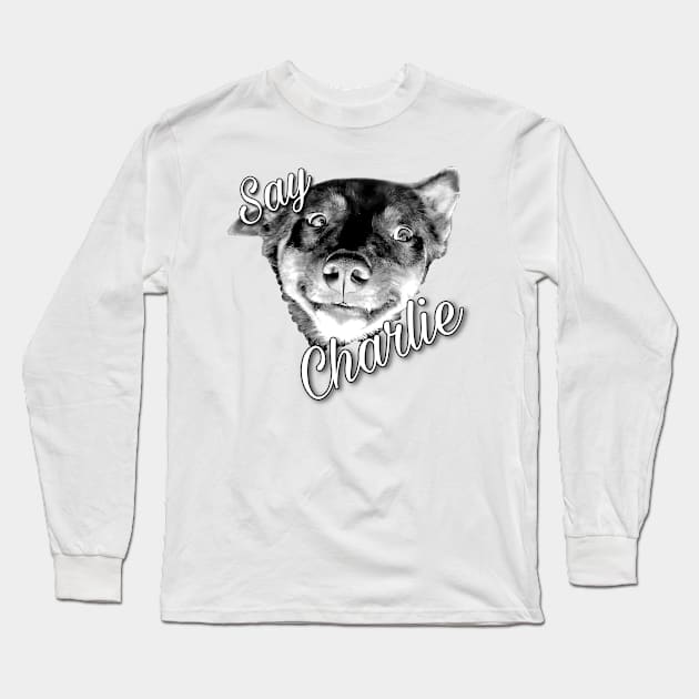 Say Charlie! Long Sleeve T-Shirt by YollieBeeArt